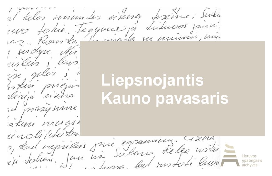 Edukacinė programa „Liepsnojantis Kauno pavasaris“.