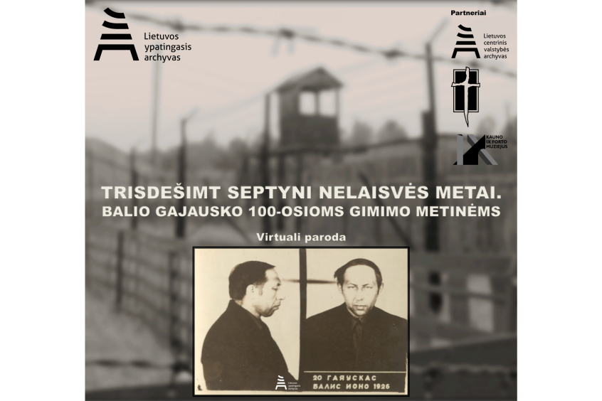 TRISDEŠIMT SEPTYNI NELAISVĖS METAI. BALIO GAJAUSKO 100-OSIOMS GIMIMO METINĖMS